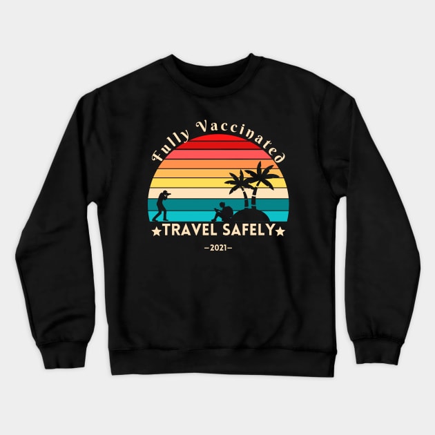 Fully Vaccinated & Ready To Travel, adventure seeker Crewneck Sweatshirt by YourSymphony